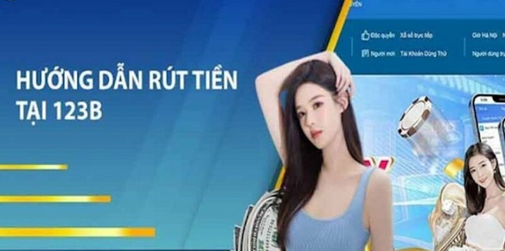 Các phương thức rút tiền 123B đang được hỗ trợ