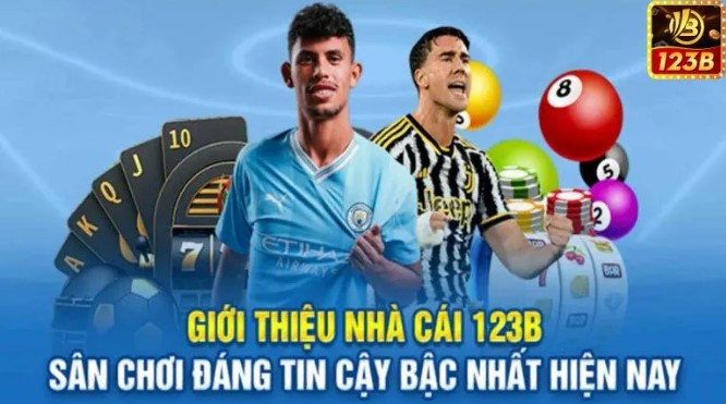 Giới thiệu 123B với nhiều ưu điểm hấp dẫn người tham gia