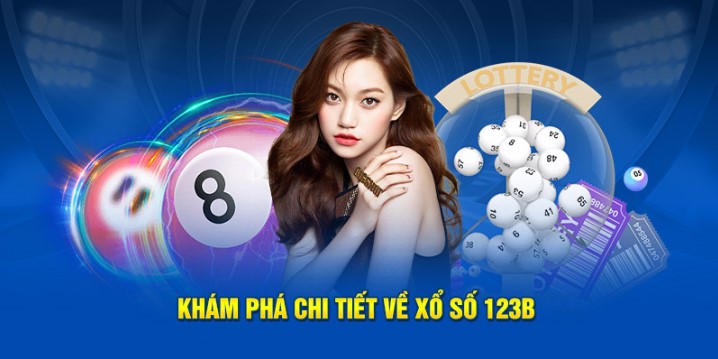 Giới thiệu tổng quan về sảnh xổ số 123B