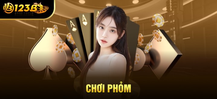 Chơi game phỏm online 123B cực chất